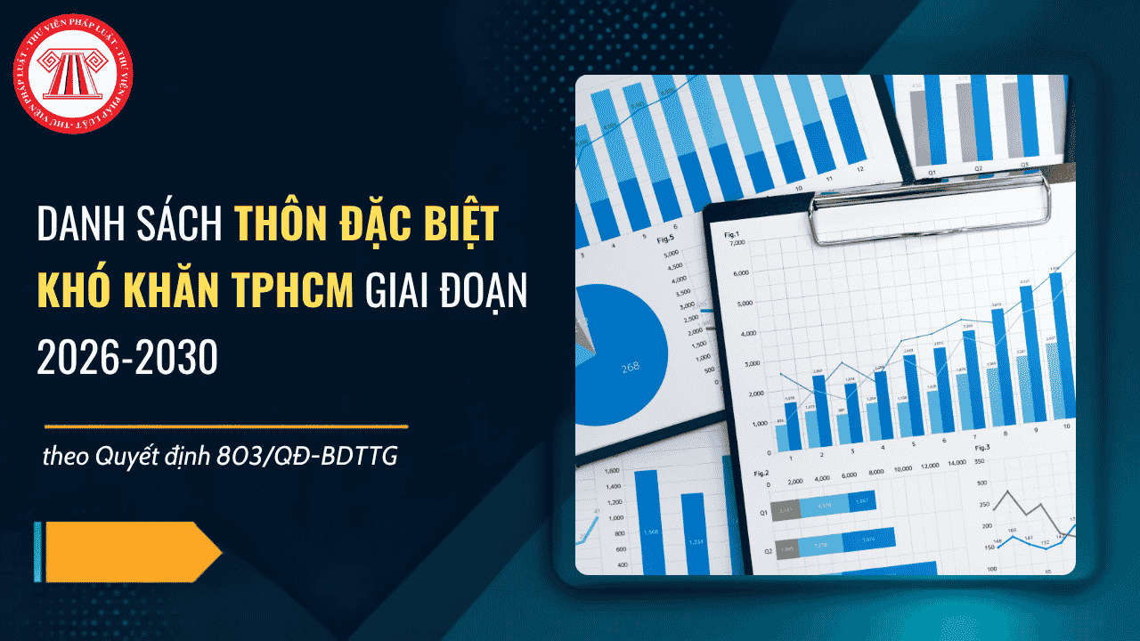 Danh sách thôn đặc biệt khó khăn TPHCM giai đoạn 2026 2030 theo Quyết định 803 QĐ BDTTG chi tiết thế nào?