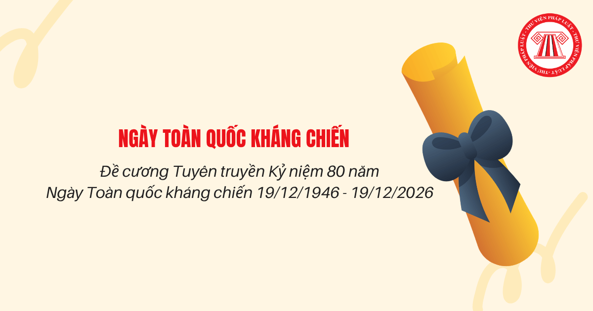 Đề cương Tuyên truyền Kỷ niệm 80 năm Ngày Toàn quốc kháng chiến 19/12/1946 - 19/12/2026