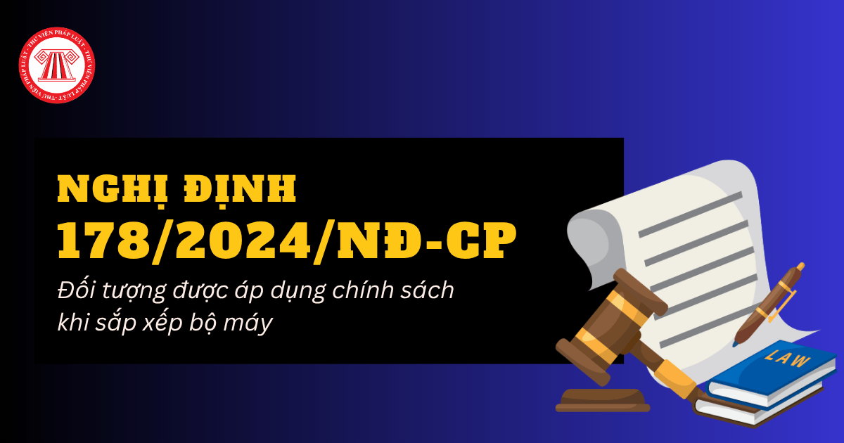 Những đối tượng nào được nghỉ hưởng chế độ Nghị định 178 khi sắp xếp bộ máy?