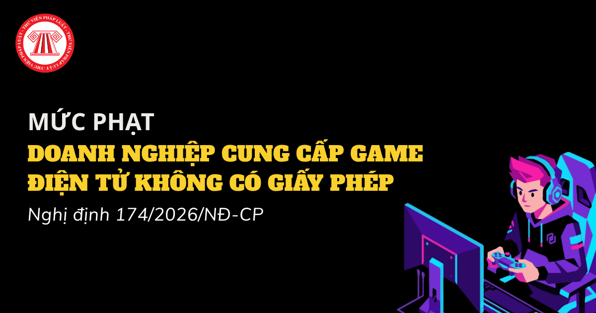 Doanh nghiệp cung cấp trò chơi điện tử không có giấy phép bị phạt đến 170 triệu đồng đúng không? 