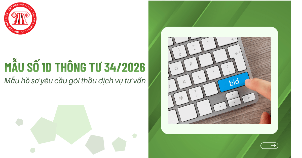 Mẫu số 1D Thông tư 34 2026 TT BTC Mẫu hồ sơ yêu cầu gói thầu dịch vụ tư vấn mới nhất 2026