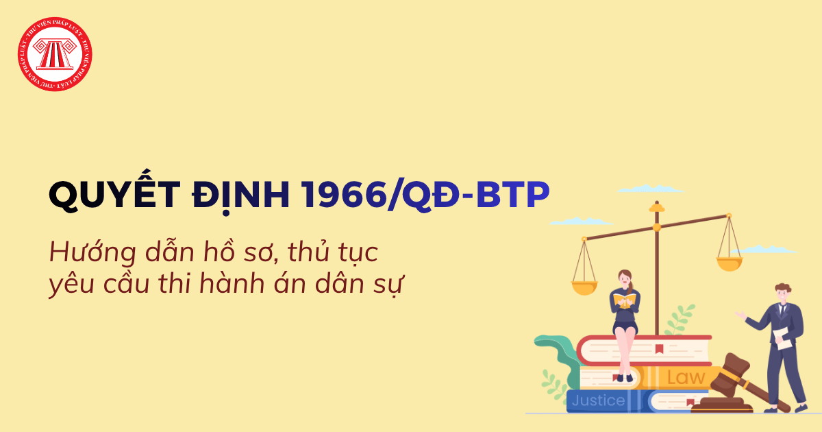 Hướng dẫn hồ sơ, thủ tục yêu cầu thi hành án dân sự chi tiết theo Quyết định 1966 QĐ BTP 2026 ra sao?