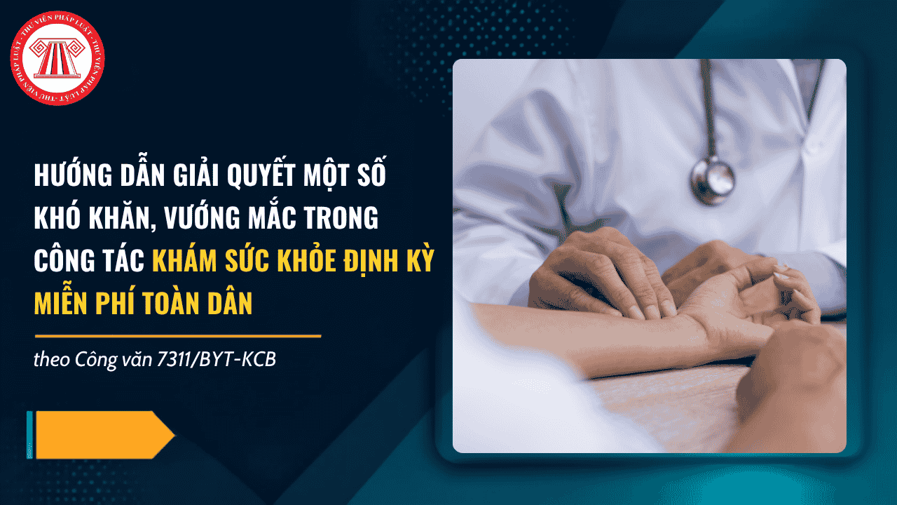 Công văn 7311 của Bộ Y tế hướng dẫn khám sức khỏe định kỳ miễn phí toàn dân chi tiết ra sao?  