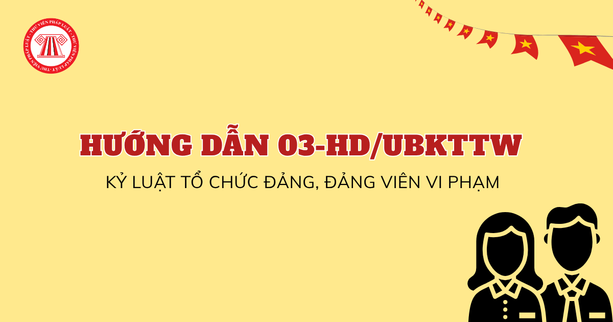 Hướng dẫn 03-HD/UBKTTW kỷ luật tổ chức đảng, đảng viên vi phạm tại Quy định 212-QĐ/TW ra sao?