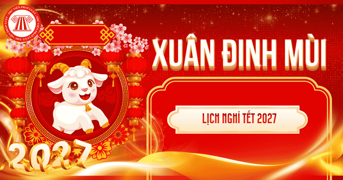 Lịch nghỉ Tết Âm lịch 2027 kéo dài 7 ngày liên tiếp theo Công văn 10065 VPCP KGVX chi tiết thế nào?