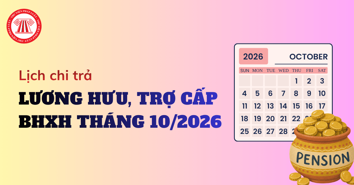 Lịch chi trả lương hưu trợ cấp BHXH T10 2026 tại 34 tỉnh thành và cách nhận tiền qua tài khoản VNEID?