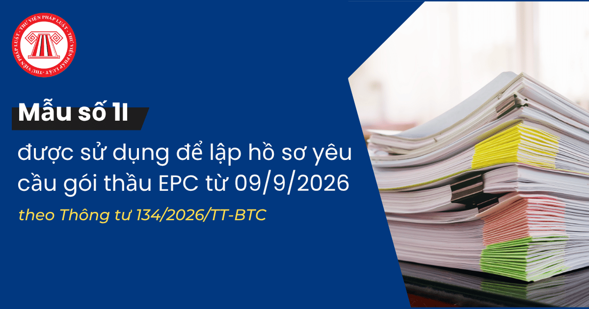 Mẫu số 1I hồ sơ yêu cầu gói thầu EPC theo Thông tư 134 2026 TT BTC thay thế Thông tư 80 2025 có dạng ra sao?