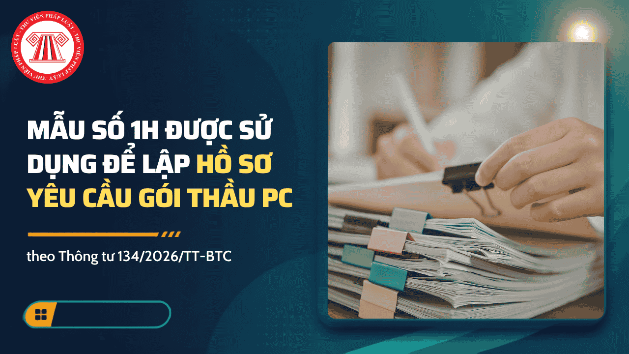 Mẫu số 1H hồ sơ yêu cầu gói thầu PC theo Thông tư 134 2026 TT BTC thay thế Thông tư 80 2025 có dạng ra sao?