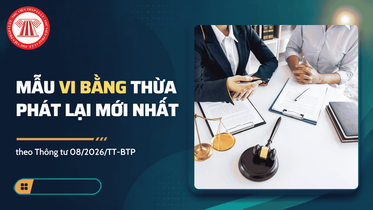 Mẫu VI BẰNG THỪA PHÁT LẠI theo Thông tư 08/2026/TT-BTP có dạng thế nào?