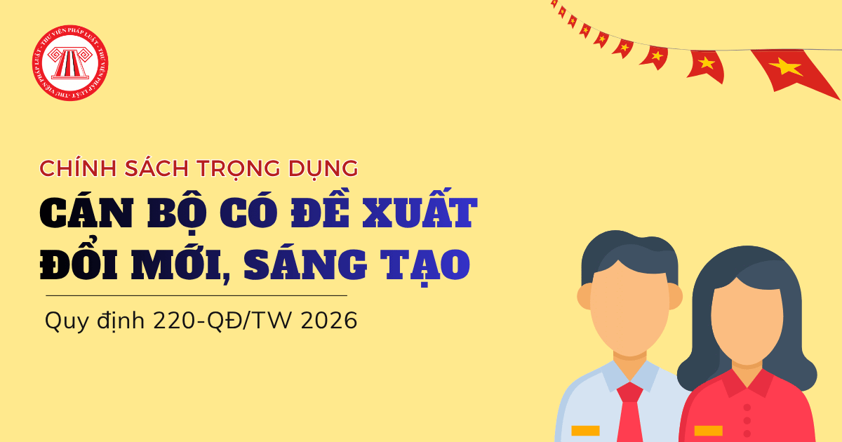 Cán bộ đổi mới, sáng tạo được xem xét nâng ngạch trước thời hạn theo Quy định 220-QĐ/TW 2026 đúng không?