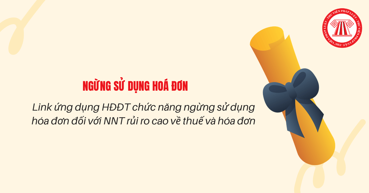 Link ứng dụng HĐĐT chức năng ngừng sử dụng hóa đơn đối với NNT rủi ro cao về thuế và hóa đơn là link nào?