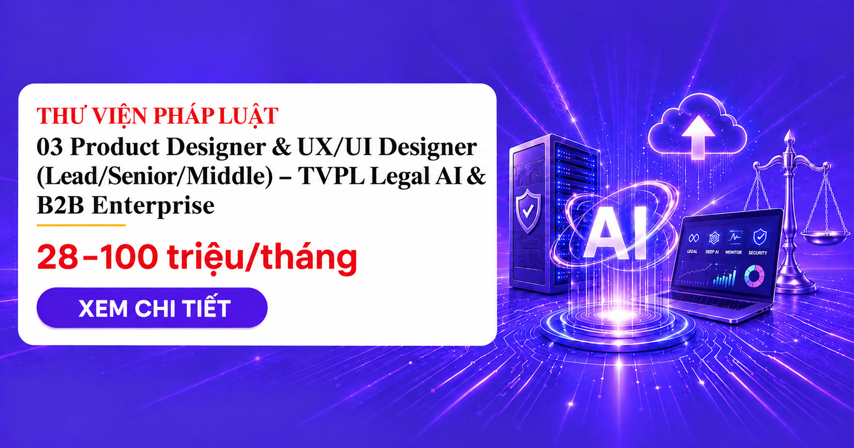 TUYỂN 03 Product Designer & UX/UI Designer (Lead/Senior/Middle) – TVPL Legal AI & B2B Enterprise