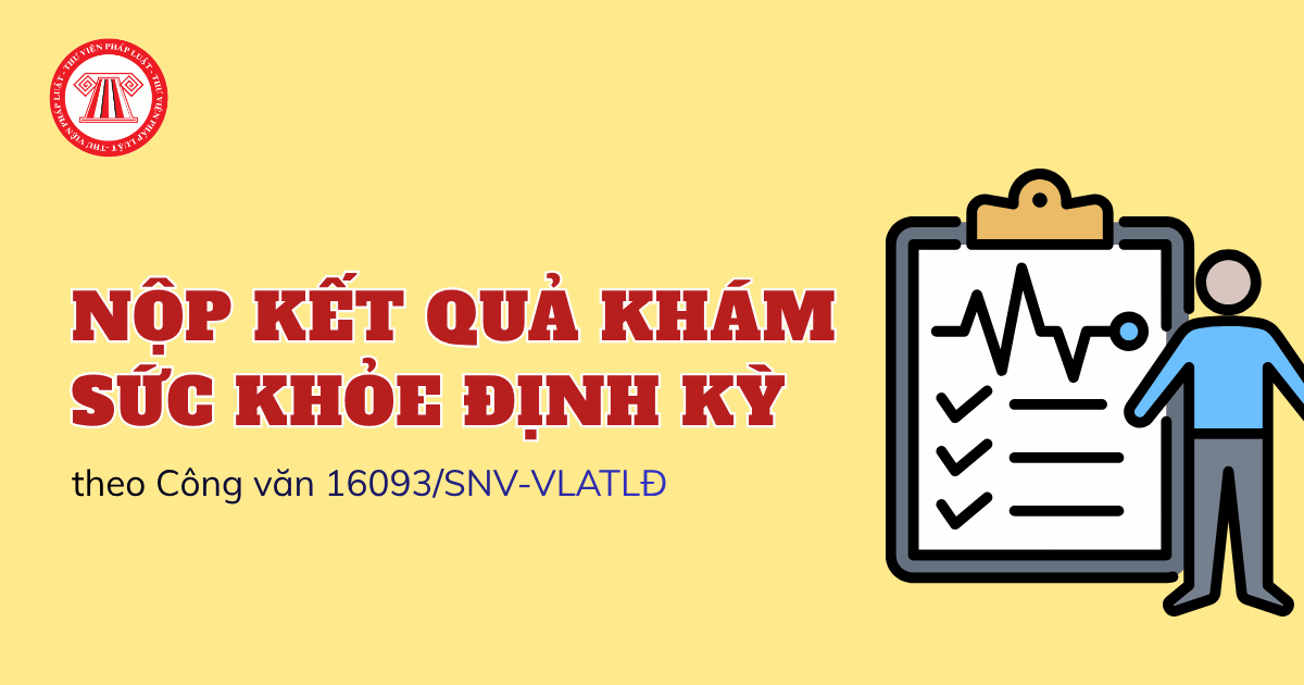 Link nộp kết quả KHÁM SỨC KHỎE ĐỊNH KỲ cho doanh nghiệp tại TPHCM theo Công văn 16093 SNV VLATLĐ?