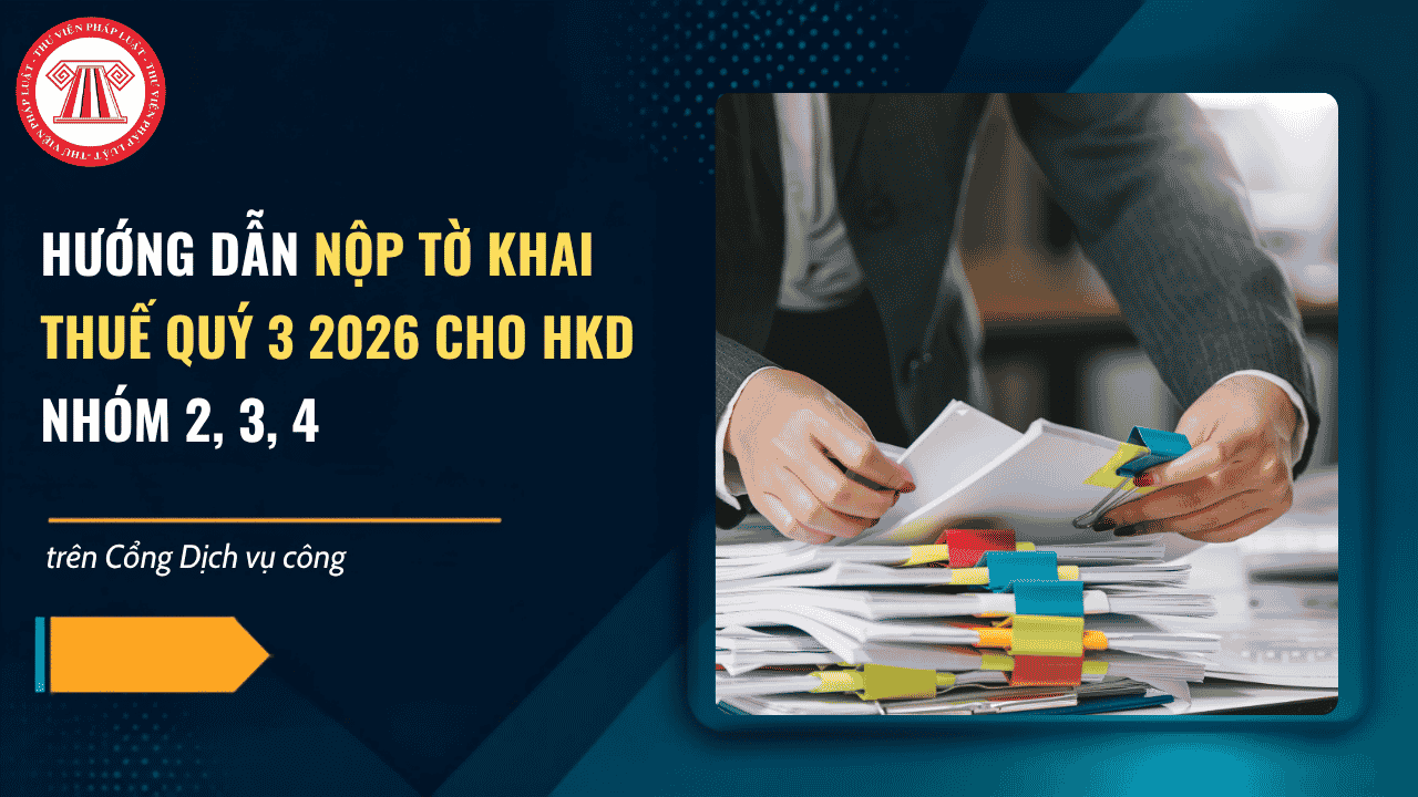 Hướng dẫn nộp tờ khai thuế quý 3 2026 cho HỘ KINH DOANH nhóm 2, 3, 4 trên dichvucong gdt gov vn chi tiết từng bước?