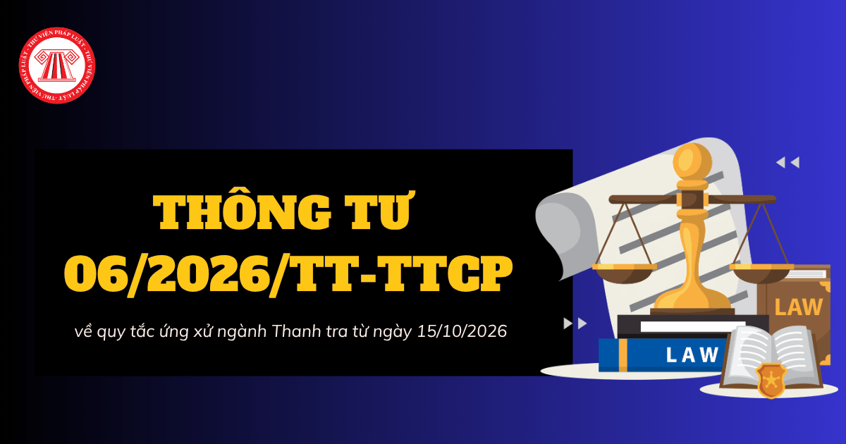 Thông tư 06/2026/TT-TTCP về quy tắc ứng xử ngành Thanh tra quy định những nội dung gì?