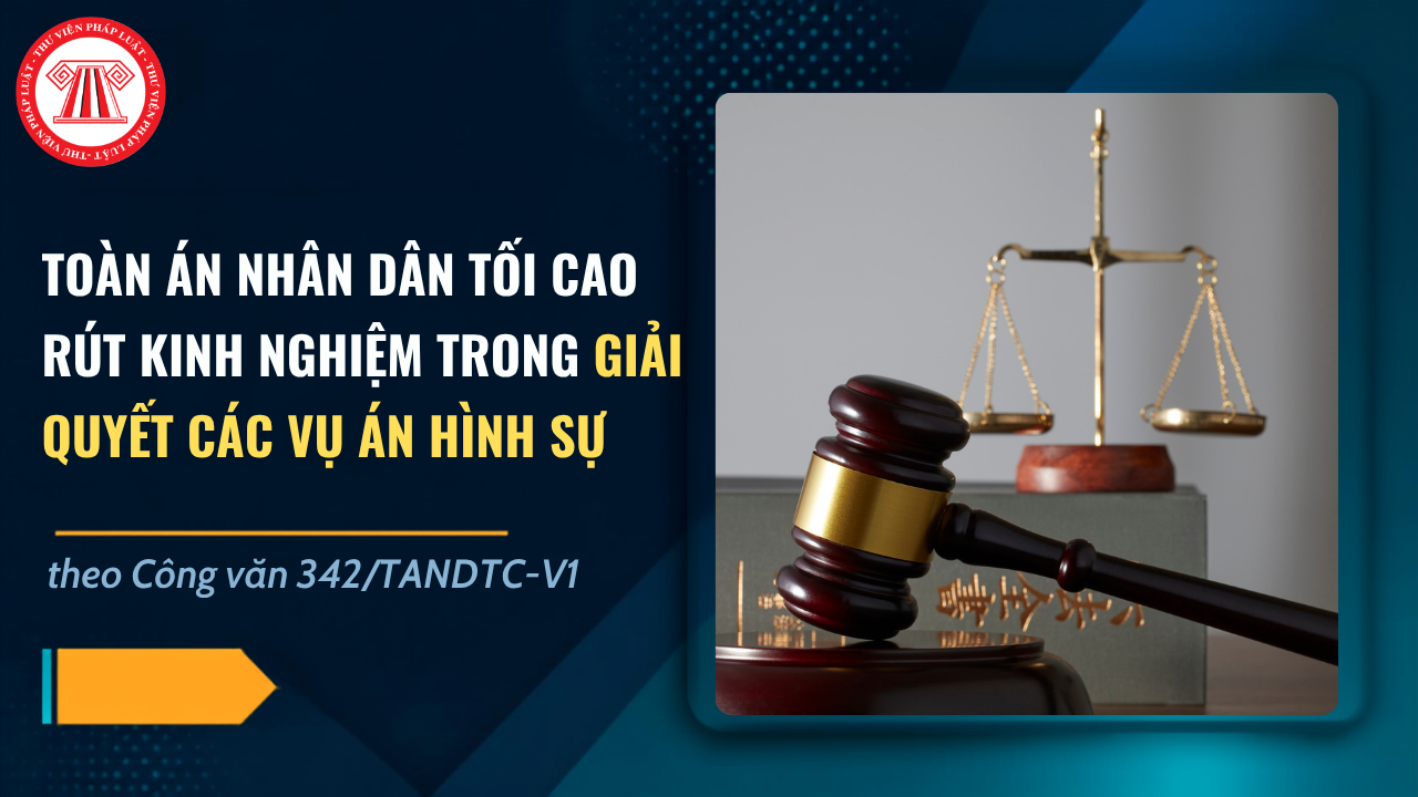 Công văn 342/TANDTC-V1 về rút kinh nghiệm trong giải quyết các vụ án hình sự
