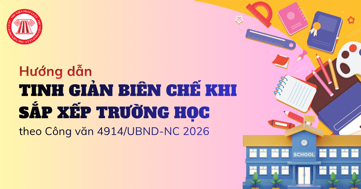 Hướng dẫn tinh giản biên chế khi sắp xếp trường học tại Hà Nội theo Công văn 4914 UBND NC năm 2026 chi tiết ra sao?