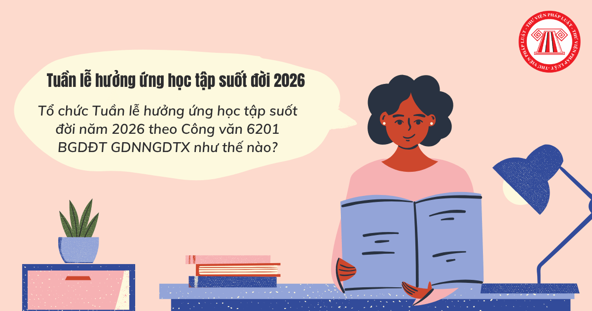 Tổ chức Tuần lễ hưởng ứng học tập suốt đời năm 2026 theo Công văn 6201 BGDĐT GDNNGDTX như thế nào?