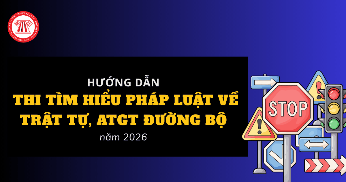 Hướng dẫn Thi tìm hiểu pháp luật về trật tự, an toàn giao thông đường bộ năm 2026 chi tiết từng bước?