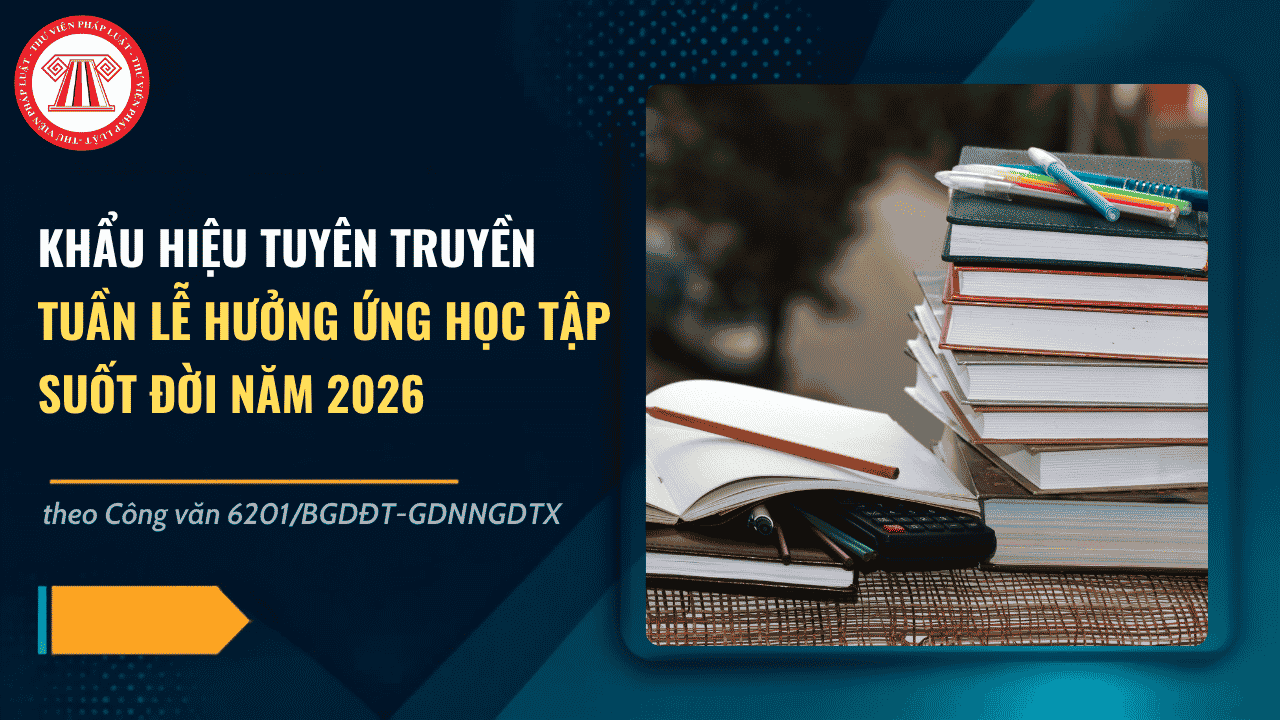 Khẩu hiệu tuyên truyền Tuần lễ hưởng ứng học tập suốt đời năm 2026 theo Công văn 6201/BGDĐT-GDNNGDTX chi tiết ra sao?