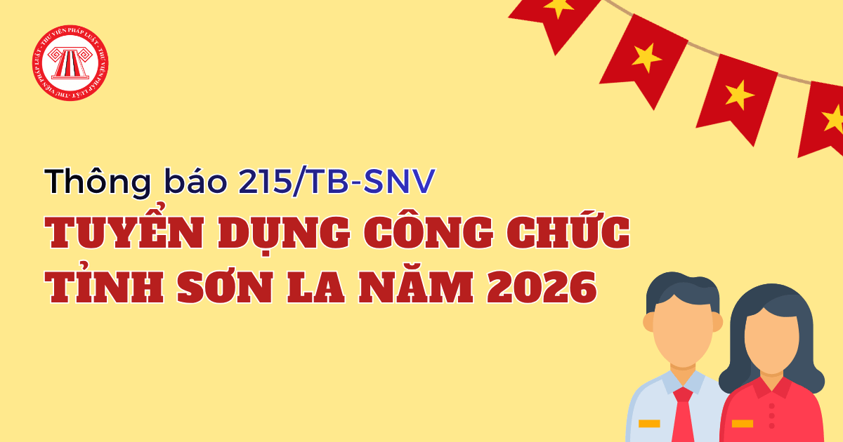 Tuyển dụng công chức Sơn La 2026 vào làm việc trong cơ quan hành chính cấp tỉnh, cấp xã theo Thông báo 215 TB SNV ra sao?