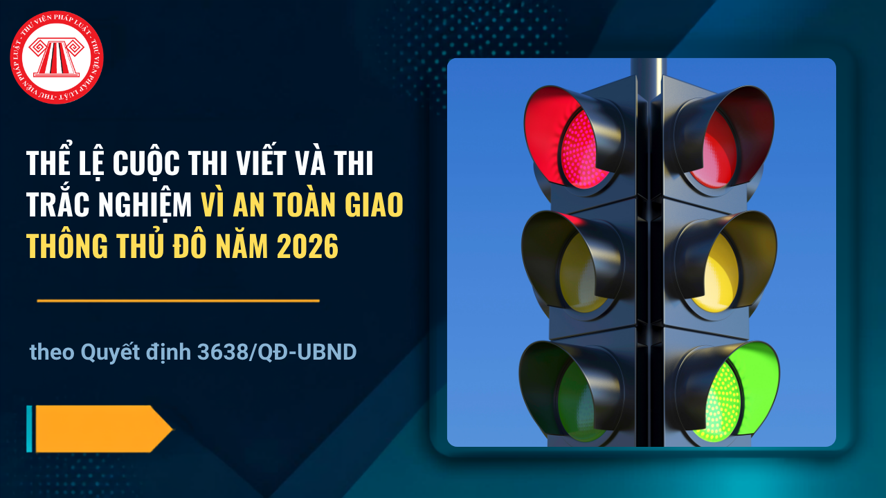 Thể lệ cuộc thi viết và thi trắc nghiệm VÌ AN TOÀN GIAO THÔNG THỦ ĐÔ năm 2026 theo Quyết định 3638 chi tiết thế nào?