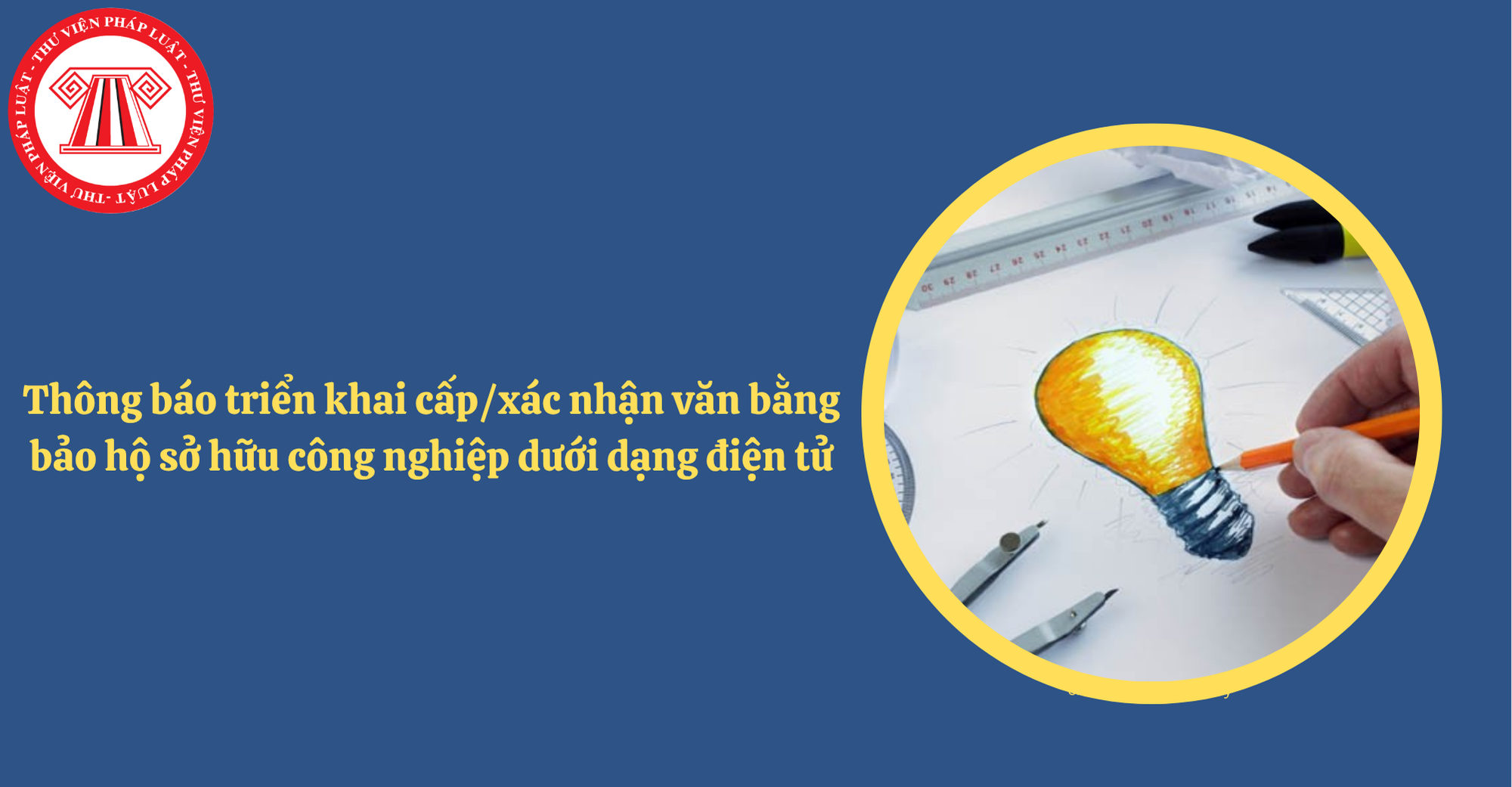 Chính thức triển khai cấp/xác nhận văn bằng bảo hộ sở hữu công nghiệp dưới dạng điện tử