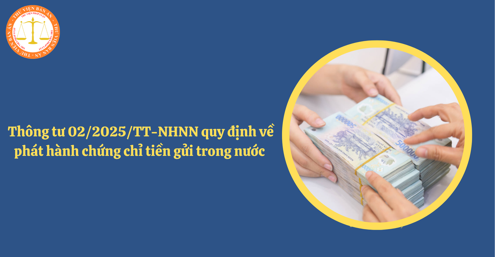 Thông tư 02/2025/TT-NHNN quy định về phát hành chứng chỉ tiền gửi trong nước như thế nào?