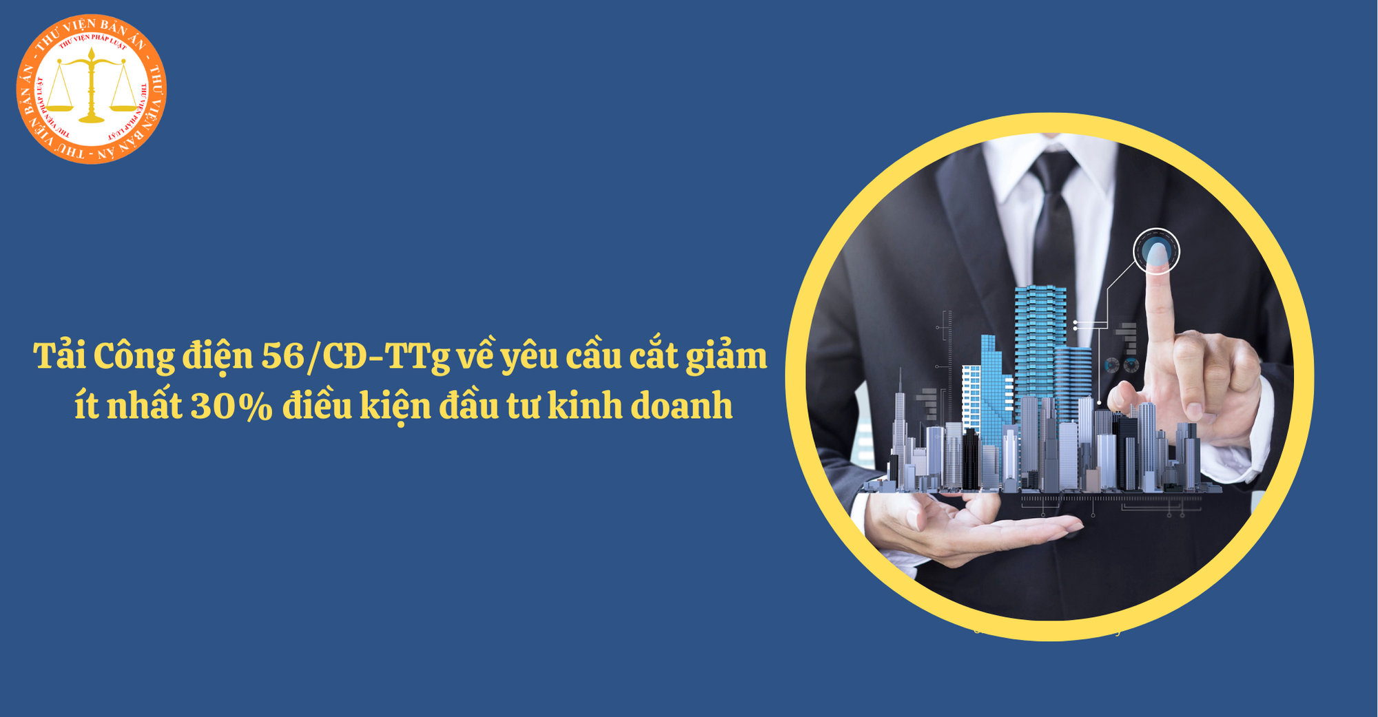 Tải Công điện 56/CĐ-TTg 2025 về yêu cầu cắt giảm ít nhất 30% điều kiện đầu tư kinh doanh