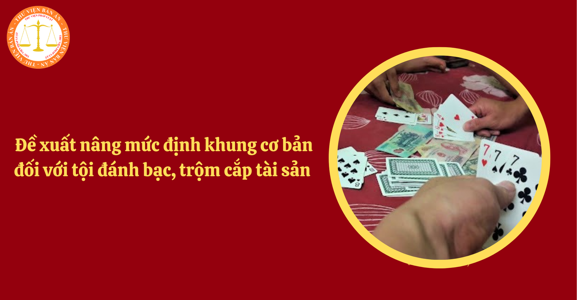 Đề xuất nâng mức định khung cơ bản đối với tội đánh bạc, trộm cắp tài sản (Hình từ Internet)
