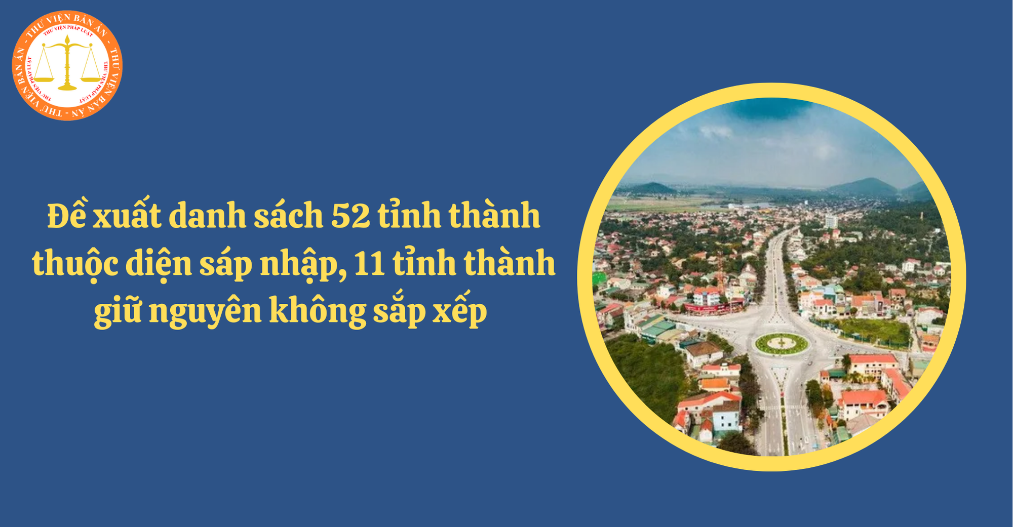 Đề xuất danh sách 52 tỉnh thành thuộc diện sáp nhập theo tiêu chí mới (Hình từ Internet)