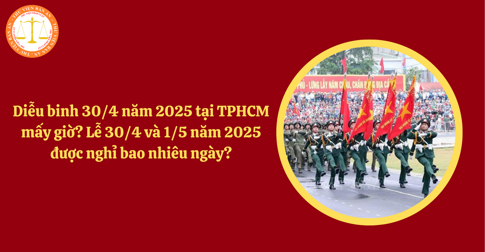 Diễu binh 30/4 năm 2025 tại TPHCM lúc mấy giờ? Lịch diễu binh 30/4 năm 2025 tại TPHCM (Hình từ Internet)