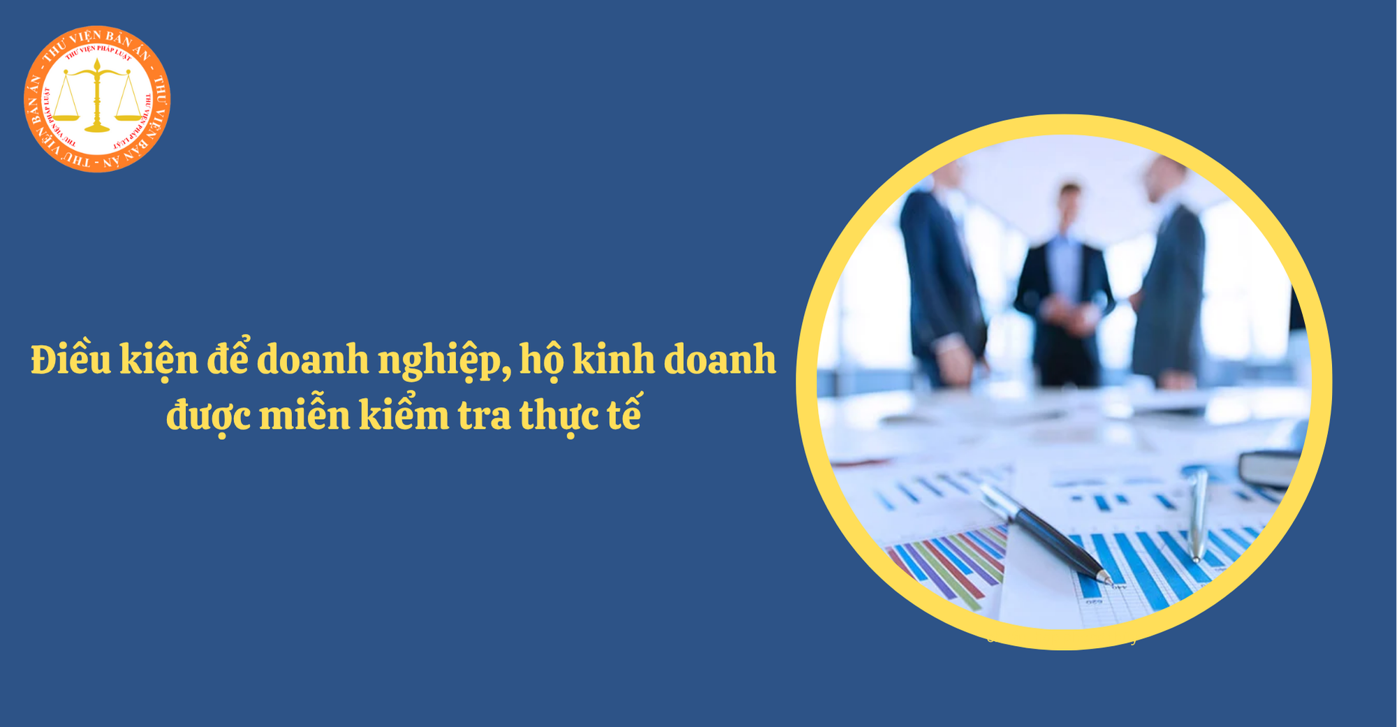 Điều kiện để doanh nghiệp, hộ kinh doanh được miễn kiểm tra thực tế theo Nghị quyết 198