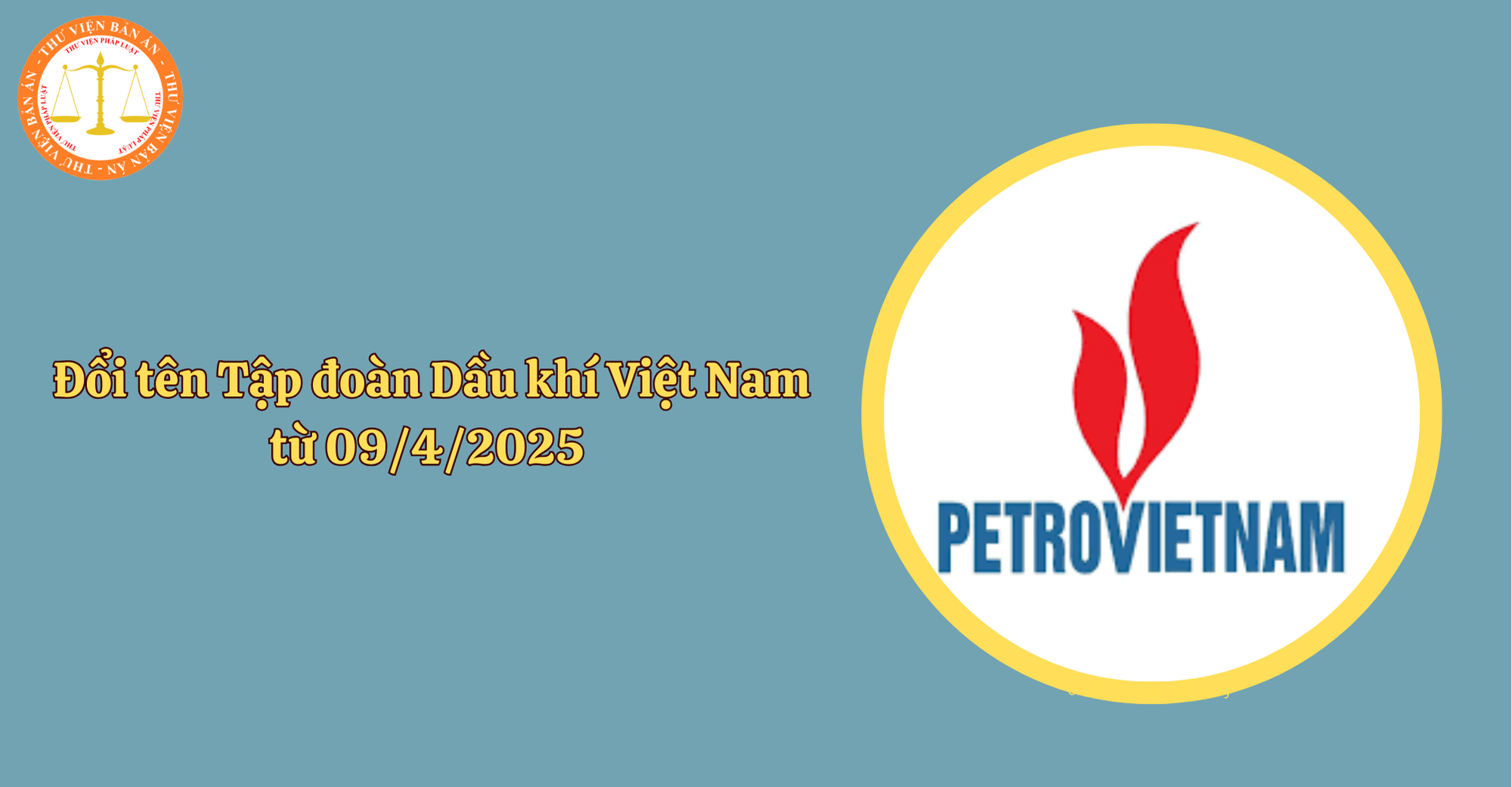 Chính thức có Quyết định đổi tên Tập đoàn Dầu khí Việt Nam từ ngày 09/4/2025 (Hình từ Internet)