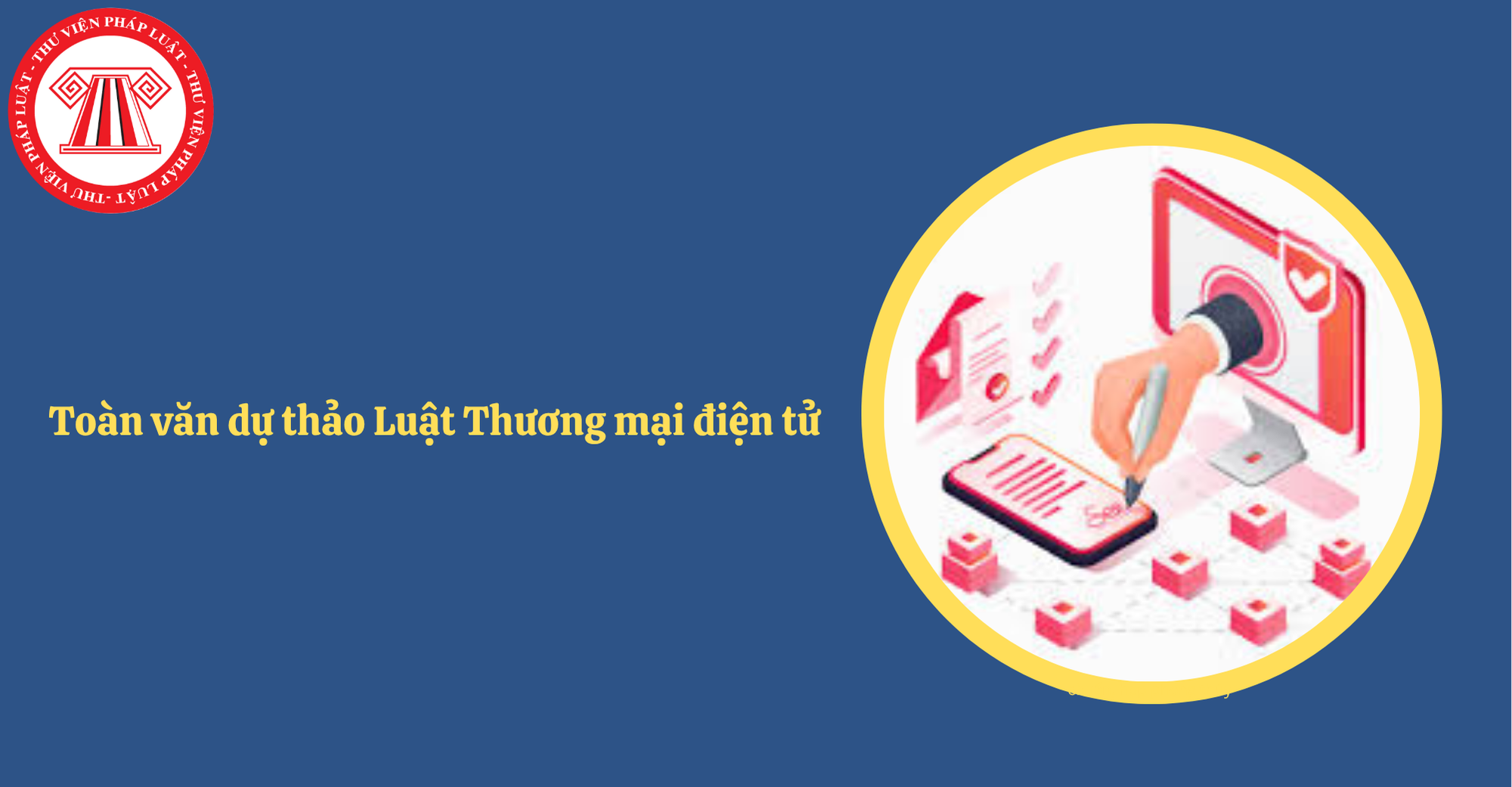 Toàn văn dự thảo Luật Thương mại điện tử mới nhất được Bộ Công Thương công bố 