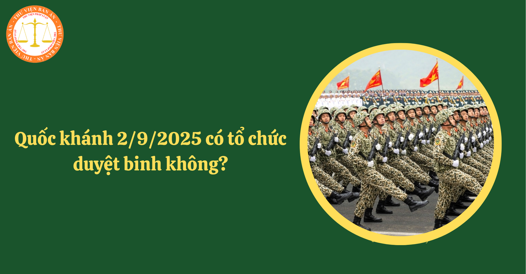 Quốc khánh 2 9 2025 có tổ chức duyệt binh không? Sẽ có diễu binh hay duyệt binh vào dịp Quốc khánh 2 9