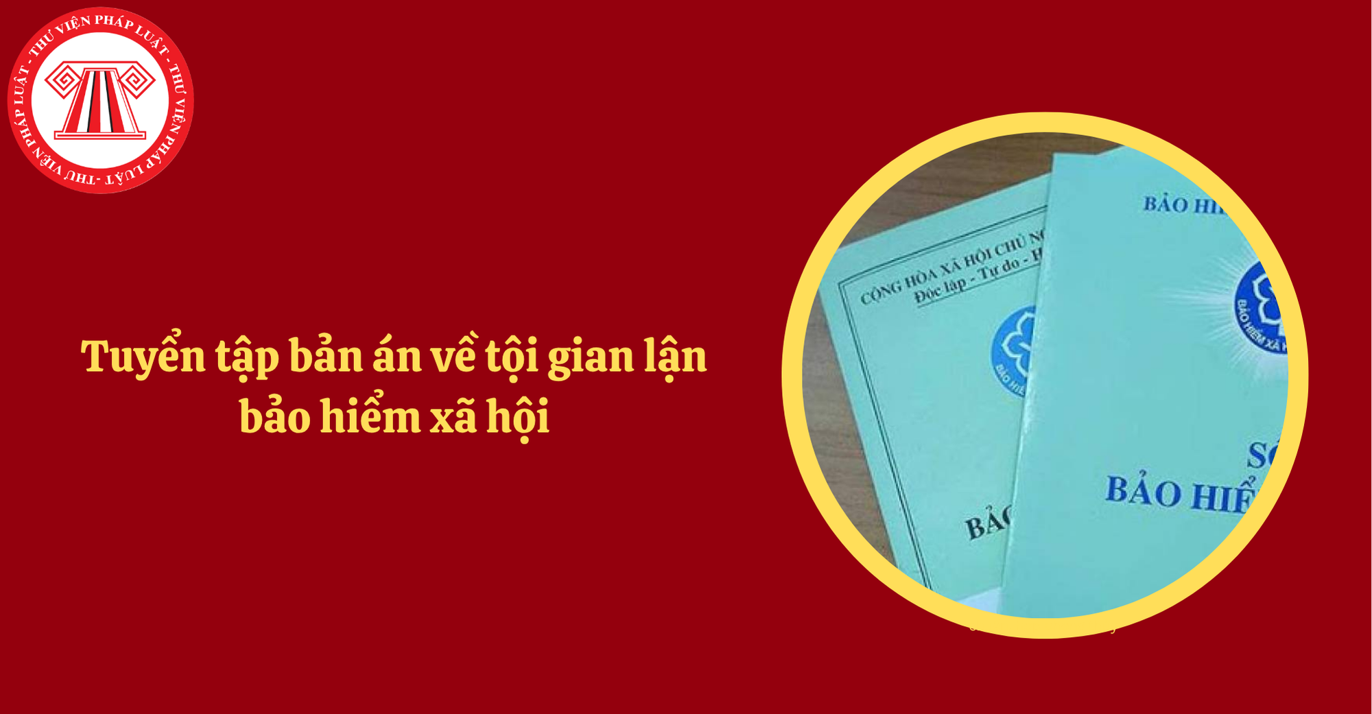 Hành vi nào được xem là gian lân bảo hiểm xã hội? Tuyển tập bản án về tội gian lận bảo hiểm xã hội