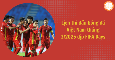 Lịch thi đấu bóng đá Việt Nam tháng 3/2025 dịp FIFA Days? Xem trực tiếp Việt Nam đá với Campuchia tại kênh nào? (Hình từ Internet)