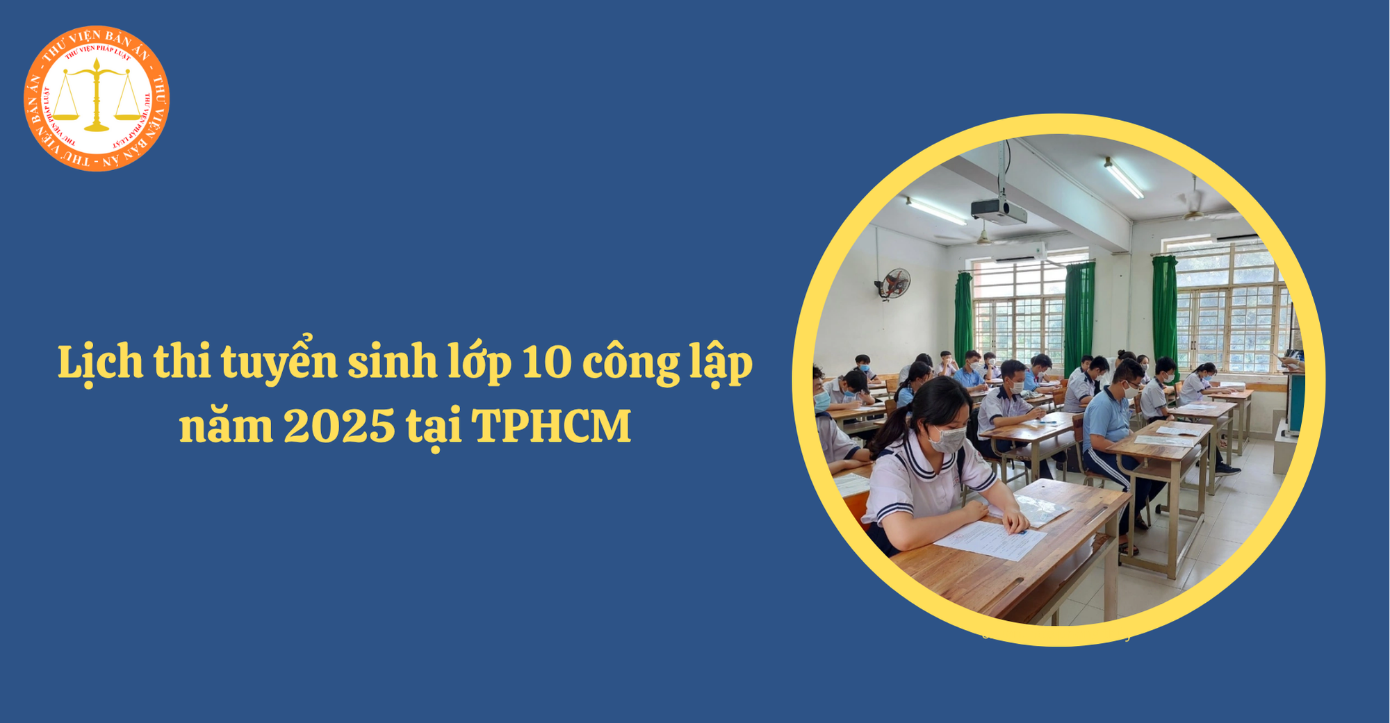 Lịch thi tuyển sinh lớp 10 công lập năm 2025 tại TPHCM theo Công văn 2222