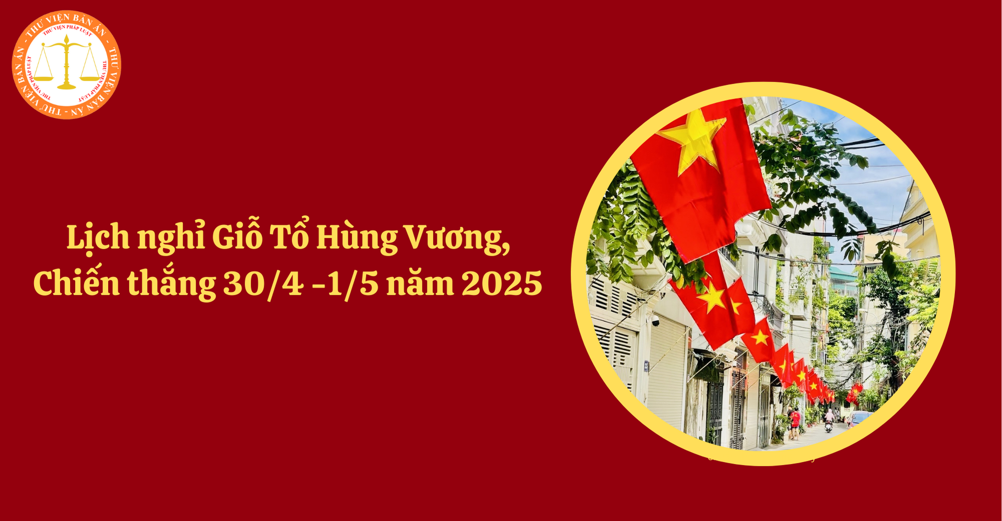 Lịch nghỉ Giỗ Tổ Hùng Vương, lễ Chiến thắng 30/4 -1/5 năm 2025 (Hình từ Internet)