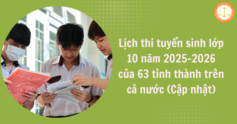 Lịch thi tuyển sinh lớp 10 năm 2025-2026 của 63 tỉnh thành trên cả nước (Cập nhật) (Hình từ Internet)