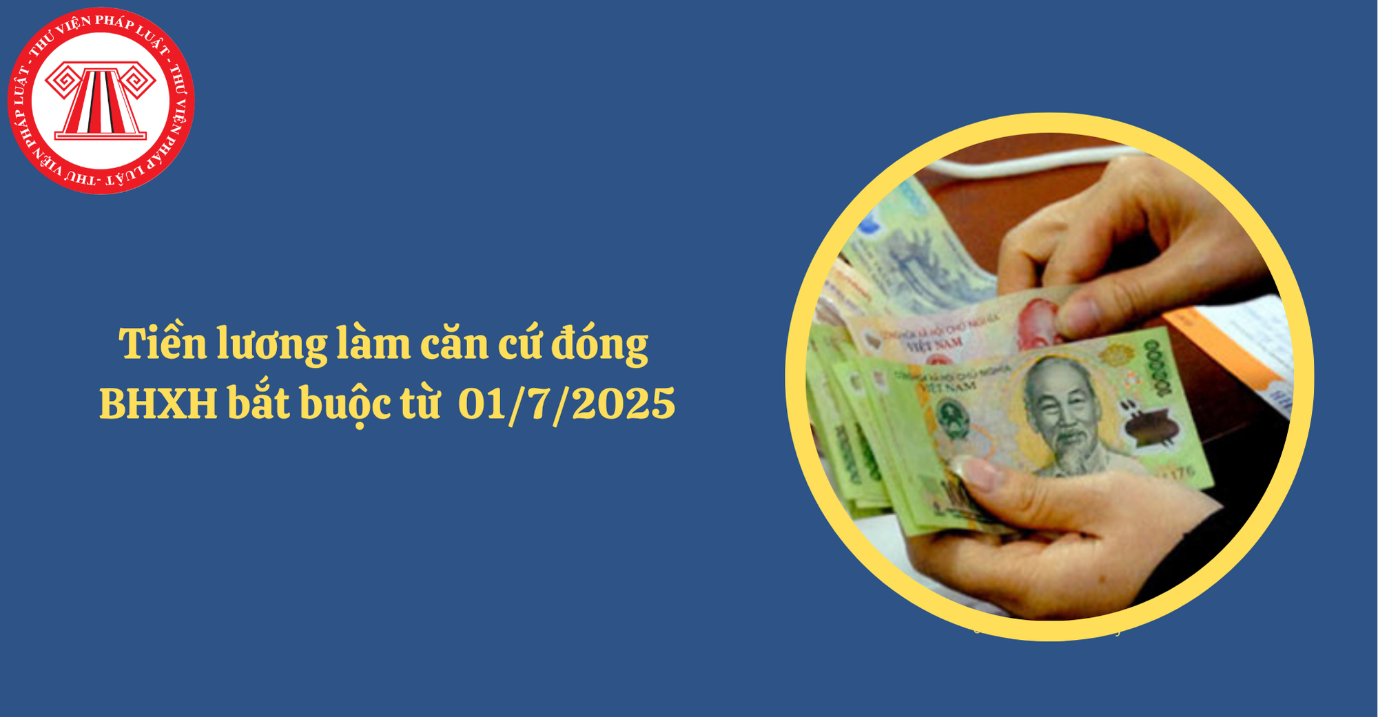 Chốt tiền lương đóng bảo hiểm xã hội bắt buộc từ ngày 01/7/2025 theo Nghị định 158