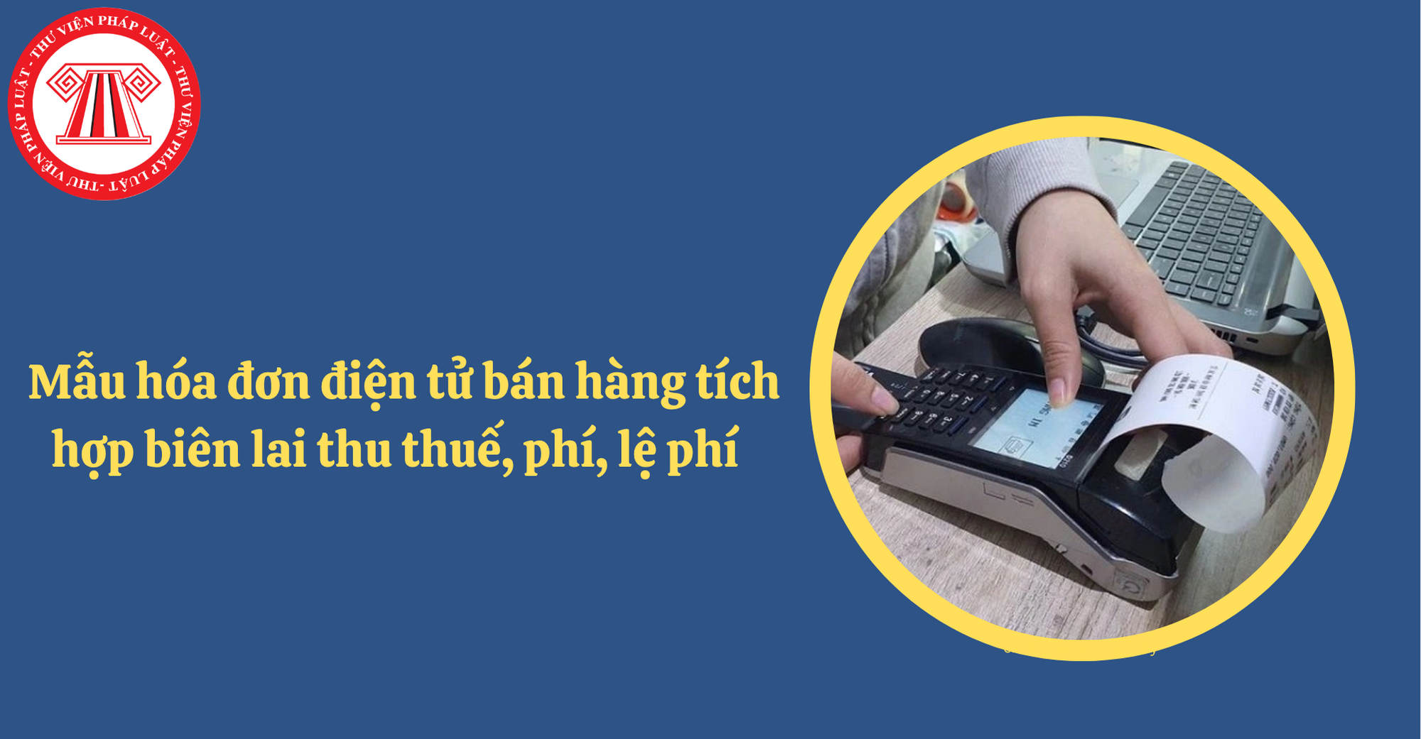 Tải mẫu hóa đơn điện tử bán hàng tích hợp biên lai thu thuế, phí, lệ phí theo Thông tư 32