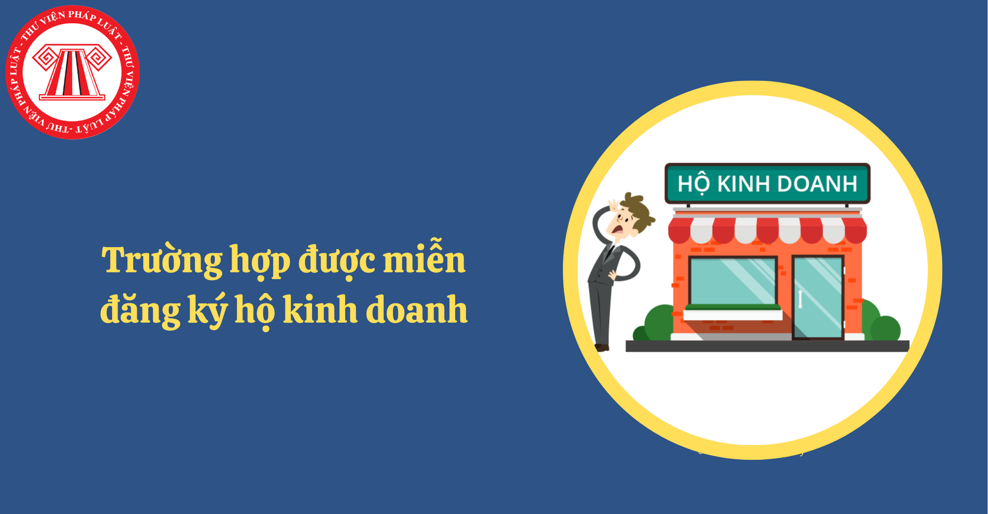 05 trường hợp được miễn đăng ký hộ kinh doanh theo dự thảo Nghị định về đăng ký doanh nghiệp 