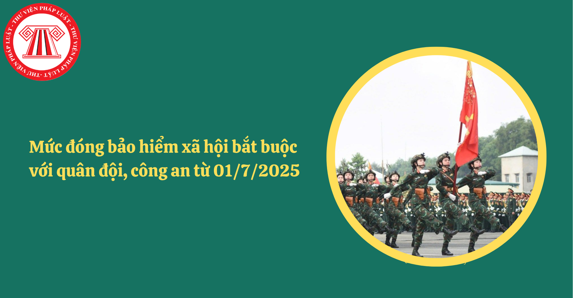 Mức đóng bảo hiểm xã hội bắt buộc với quân đội, công an từ 01/7/2025 theo Nghị định 157/2025
