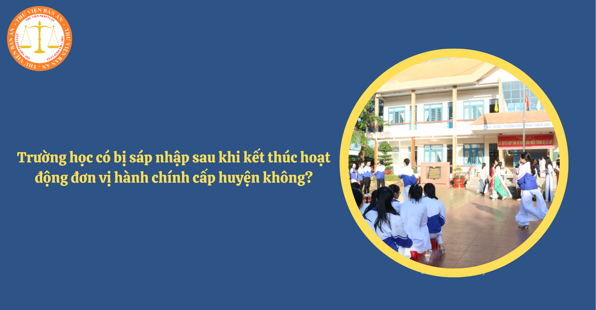 Trường học có bị sáp nhập sau khi kết thúc hoạt động đơn vị hành chính cấp huyện không?