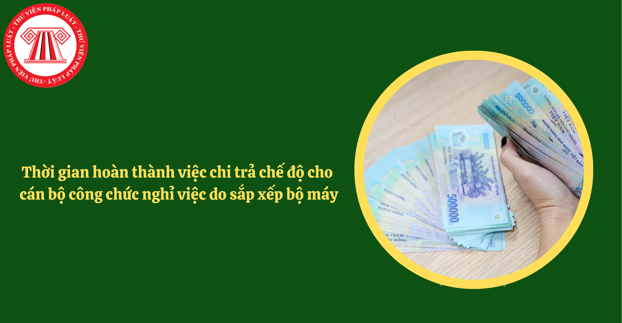 Thời gian hoàn thành việc chi trả chế độ cho cán bộ công chức nghỉ việc do sắp xếp bộ máy