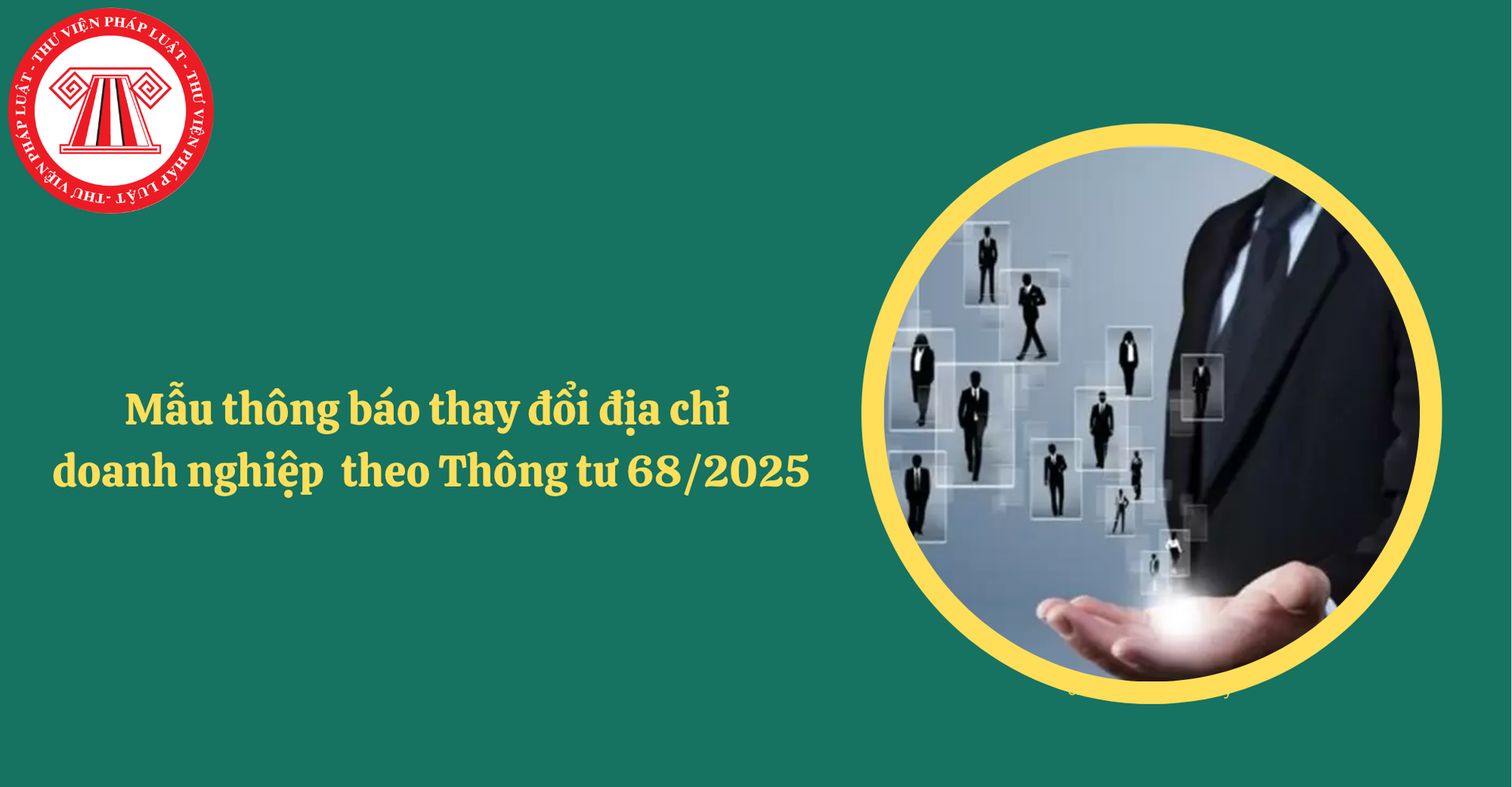 Tải mẫu thông báo thay đổi địa chỉ doanh nghiệp do sáp nhập tỉnh theo Thông tư 68/2025