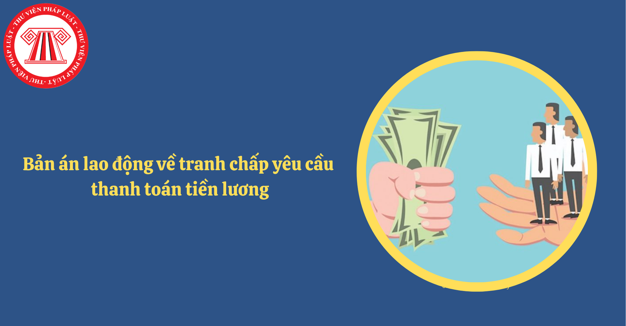 Tuyển tập bản án lao động về tranh chấp yêu cầu thanh toán tiền lương