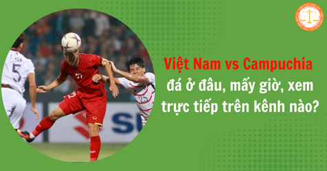 Lịch thi đấu bóng đá 19/3: Việt Nam vs Campuchia đá ở đâu, mấy giờ, xem trực tiếp trên kênh nào? (Hình từ Internet)